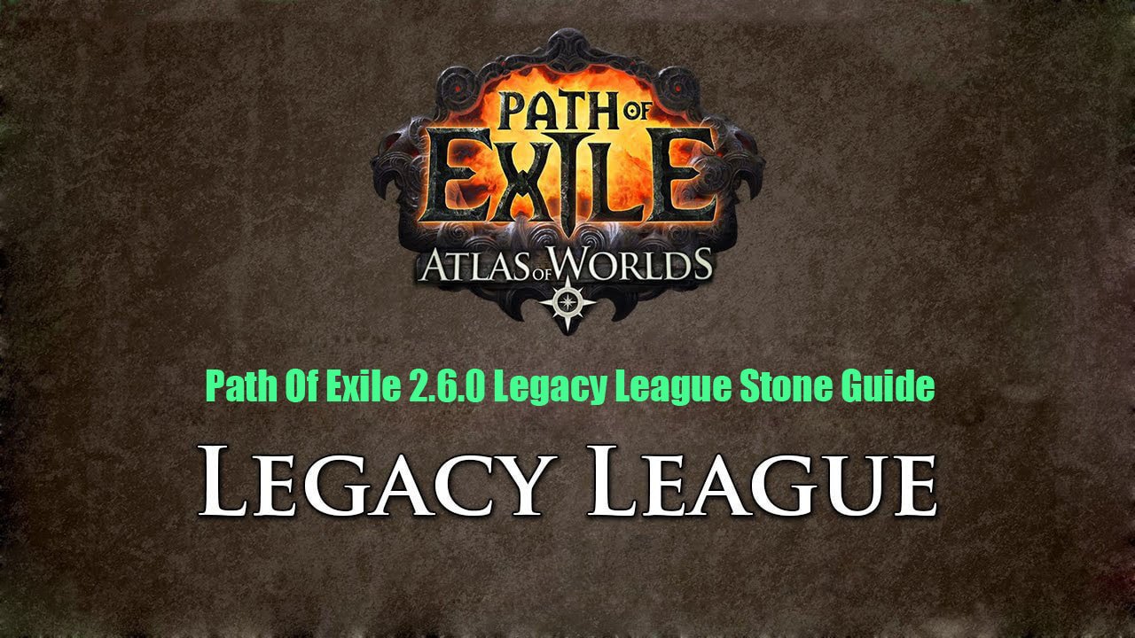 Path Of Exile 2.6.0 Legacy League Stone Guide